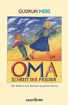 Alle Details zum Kinderbuch 'Oma!' schreit der Frieder . . . und ähnlichen Büchern
