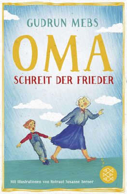 Alle Details zum Kinderbuch »Oma!«, schreit der Frieder (Oma und Frieder, Band 1) und ähnlichen Büchern