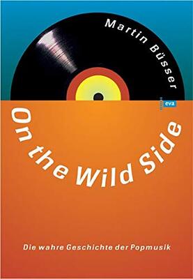 On the Wild Side. Die wahre Geschichte der Popmusik bei Amazon bestellen