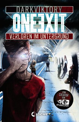 Alle Details zum Kinderbuch One Exit - Verloren im Untergrund: Vom Macher von TubeClash: Vom Macher von TubeClash - für Jugendliche ab 14 Jahre und ähnlichen Büchern