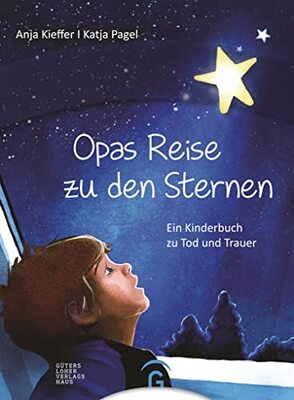 Alle Details zum Kinderbuch Opas Reise zu den Sternen: Ein Kinderbuch zu Tod und Trauer und ähnlichen Büchern