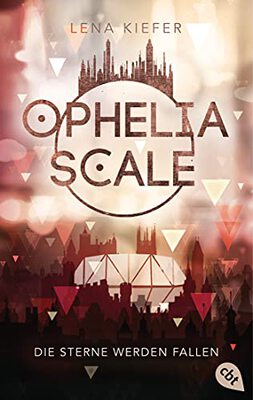 Alle Details zum Kinderbuch Ophelia Scale - Die Sterne werden fallen (Die Ophelia Scale-Reihe, Band 3) und ähnlichen Büchern