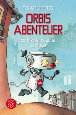 Alle Details zum Kinderbuch Orbis Abenteuer – Ein kleiner Roboter büxt aus und ähnlichen Büchern