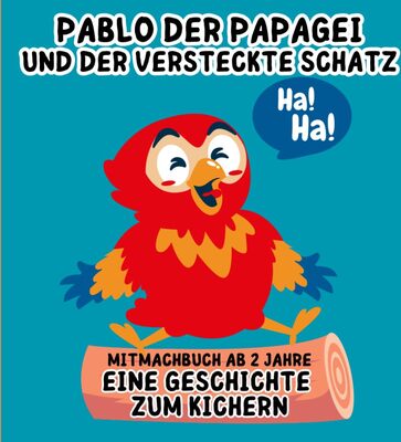 Alle Details zum Kinderbuch Pablo der Papagei und der versteckte Schatz/Mitmachbuch ab 2 Jahre/Eine Geschichte zum Kichern: Kinderbuch zum Mitmachen, Mitmachgeschichte, ... Buch, Bilderbuch, Kritzelmalbuch, Mitmachheft und ähnlichen Büchern