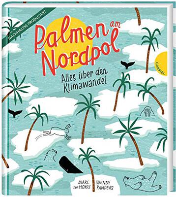 Palmen am Nordpol: Alles über den Klimawandel | Nachhaltig produziertes Kindersachbuch ab 10 Jahren bei Amazon bestellen