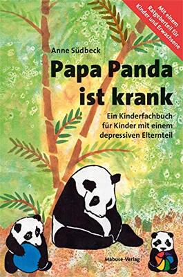 Alle Details zum Kinderbuch Papa Panda ist krank. Ein Kinderfachbuch für Kinder mit depressivem Elternteil und ähnlichen Büchern
