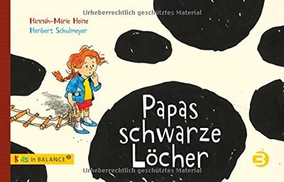 Alle Details zum Kinderbuch Papas schwarze Löcher: Kindern Depression erklären (kids in BALANCE) und ähnlichen Büchern