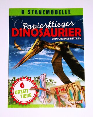 Alle Details zum Kinderbuch Papierflieger: Dinosaurier und fliegende Reptilien: 6 Stanzmodelle (Stickerbücher/ Modellbogen) und ähnlichen Büchern