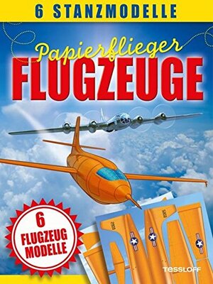 Alle Details zum Kinderbuch Papierflieger: Flugzeuge. Modellbogen und ähnlichen Büchern