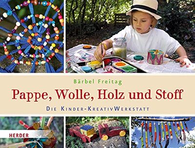 Alle Details zum Kinderbuch Pappe, Wolle, Holz und Stoff: Werkbuch für Kinder und ähnlichen Büchern