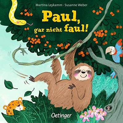 Paul, gar nicht faul!: Lustiges Pappbilderbuch über ein überraschend aktives Faultier für Kinder ab 2 Jahren bei Amazon bestellen