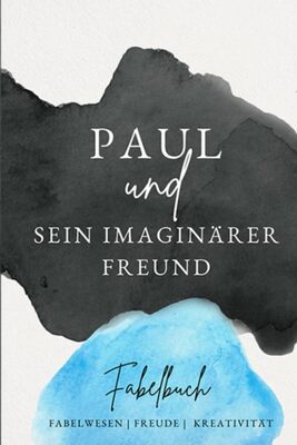 Alle Details zum Kinderbuch Paul und sein imaginärer Freund und ähnlichen Büchern