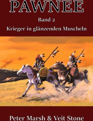 Alle Details zum Kinderbuch Pawnee - Krieger in glänzenden Muscheln: Band 2 und ähnlichen Büchern