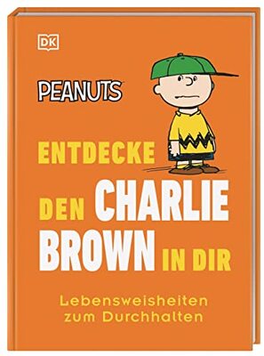 Alle Details zum Kinderbuch Peanuts™ Entdecke den Charlie Brown in dir: Lebensweisheiten zum Durchhalten (Kultige Lebensweisheiten) und ähnlichen Büchern