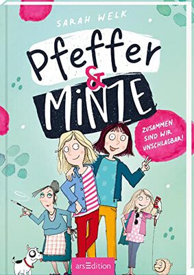 Alle Details zum Kinderbuch Pfeffer & Minze – Zusammen sind wir unschlagbar! (Pfeffer & Minze 1): Fröhliches Kinderbuch ab 10 Jahren über Chaos, Spaß und allerbeste Freundinnen und ähnlichen Büchern