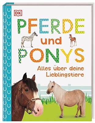 Alle Details zum Kinderbuch Pferde und Ponys: Alles über deine Lieblingstiere und ähnlichen Büchern
