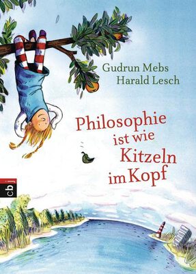 Alle Details zum Kinderbuch Philosophie ist wie Kitzeln im Kopf und ähnlichen Büchern