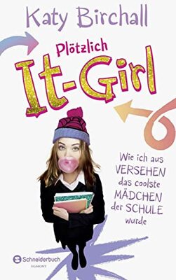 Plötzlich It-Girl - Wie ich aus Versehen das coolste Mädchen der Schule wurde (It Girl Serie, Band 1) bei Amazon bestellen