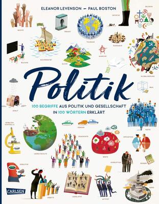 Alle Details zum Kinderbuch Politik: 100 Begriffe aus Politik und Gesellschaft in 100 Wörtern erklärt | Alles zur BTW21 Bundestagswahl Wahl Demokratie Parteien CDU SPD Grüne FDP und ähnlichen Büchern