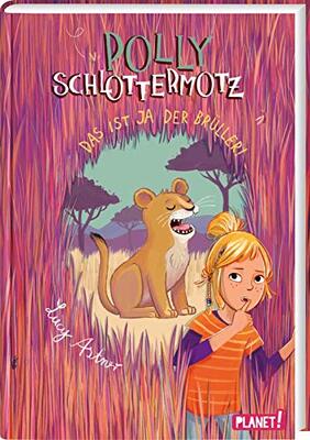 Alle Details zum Kinderbuch Polly Schlottermotz 6: Das ist ja der Brüller!: Lustiges Afrika-Abenteuer für Kinder ab 8 Jahren mit starkem Vampir-Mädchen (6) und ähnlichen Büchern