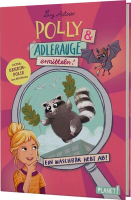 Alle Details zum Kinderbuch Polly Schlottermotz: Polly & Adlerauge ermitteln: Ein Waschbär hebt ab | Rätselkrimi mit magischer Lupe! - #LeseChecker*in und ähnlichen Büchern