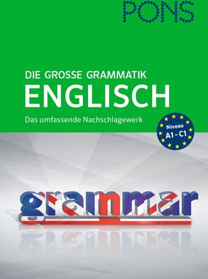 Alle Details zum Kinderbuch PONS Die große Grammatik Englisch: Das umfassende Nachschlagewerk bis C1 und ähnlichen Büchern