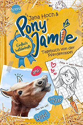 Alle Details zum Kinderbuch Pony Jamie – Einfach heldenhaft! (1). Tagebuch von der Pferdekoppel: Band 1 der Pferdebuchreihe ab 9 Jahren und ähnlichen Büchern