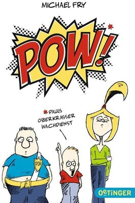 Alle Details zum Kinderbuch POW! 1. Pauls oberkrasser Wachdienst und ähnlichen Büchern