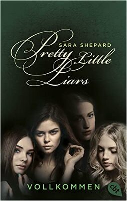 Alle Details zum Kinderbuch Pretty Little Liars - Vollkommen: Die Romanvorlage zur Kultserie „Pretty Little Liars“ (Die Pretty Little Liars-Reihe, Band 3) und ähnlichen Büchern