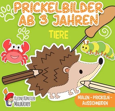 Alle Details zum Kinderbuch Prickelbilder Ab 3 Jahren: Tiere - Malen, Prickeln, Ausschneiden und Basteln! - Prickelblock für Jungen und Mädchen - Bastelbuch für Kinder ab 3 und ähnlichen Büchern