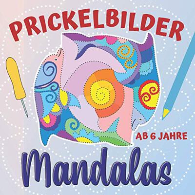 Alle Details zum Kinderbuch Prickelbilder Mandalas: Prickel- und Bastelbuch ab 6 Jahre, Mandala-Ausmalbilder und Tiermandalas zum Prickeln und Ausschneiden, Bonus: Leuchtende Fensterbilder basteln (Prickelbücher) und ähnlichen Büchern