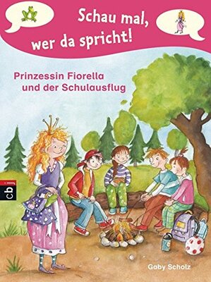 Alle Details zum Kinderbuch Schau mal, wer da spricht - Prinzessin Fiorella und der Schulausflug und ähnlichen Büchern