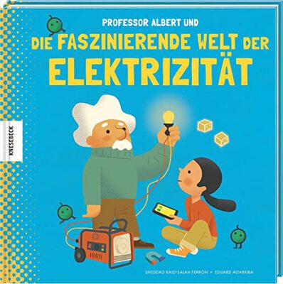 Alle Details zum Kinderbuch Professor Albert und die faszinierende Welt der Elektrizität und ähnlichen Büchern