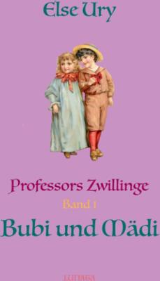 Alle Details zum Kinderbuch Professors Zwillinge Bubi und Mädi und ähnlichen Büchern