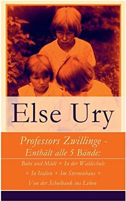 Alle Details zum Kinderbuch Professors Zwillinge - Enthält alle 5 Bände: Bubi und Mädi + In der Waldschule + In Italien + Im Sternenhaus + Von der Schulbank ins Leben und ähnlichen Büchern