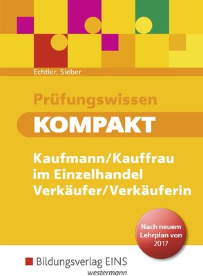Alle Details zum Kinderbuch Prüfungswissen KOMPAKT - Kaufmann/Kauffrau im Einzelhandel - Verkäufer/Verkäuferin: Prüfungsvorbereitung und ähnlichen Büchern