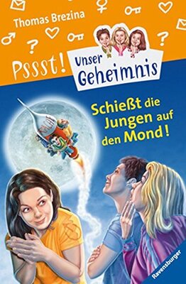 Alle Details zum Kinderbuch Pssst, Unser Geheimnis, Bd.9, Schießt die Jungen auf den Mond! und ähnlichen Büchern
