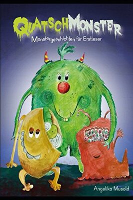 Alle Details zum Kinderbuch Quatschmonster - Monstergeschichten für Erstleser: Spielerisch Lesen lernen mit lustigen Monstergeschichten und ähnlichen Büchern