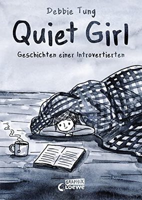 Alle Details zum Kinderbuch Quiet Girl (deutsche Hardcover-Ausgabe): Geschichten einer Introvertierten - Tiefgründiges und einfühlsames Comic-Buch mit subtilem Humor (Loewe Graphix) und ähnlichen Büchern