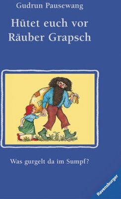 Alle Details zum Kinderbuch Hütet euch vor Räuber Grapsch und ähnlichen Büchern