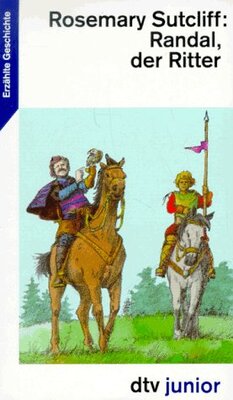 Alle Details zum Kinderbuch Randal, der Ritter. Eine Erzählung aus dem englischen Mittelalter und ähnlichen Büchern