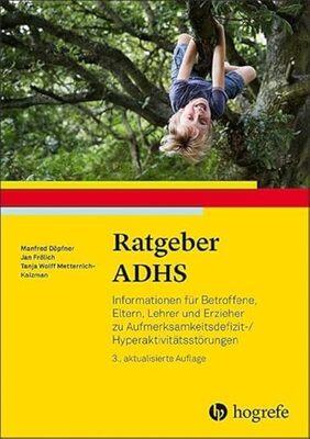 Alle Details zum Kinderbuch Ratgeber ADHS: Informationen für Betroffene, Eltern, Lehrer und Erzieher zu Aufmerksamkeitsdefizit-/Hyperaktivitätsstörungen (Ratgeber Kinder- und Jugendpsychotherapie) und ähnlichen Büchern