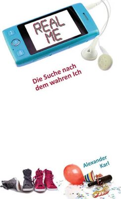 Alle Details zum Kinderbuch Real Me - Die Suche nach dem wahren Ich: Jugendroman, Selbstfindung, Selbstzweifel, Beziehung, erste Liebe und ähnlichen Büchern