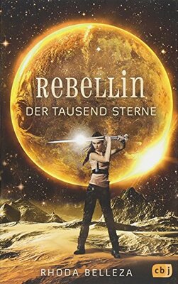 Alle Details zum Kinderbuch Rebellin der tausend Sterne (Die Herrscherin der tausend Sonnen-Reihe, Band 2) und ähnlichen Büchern