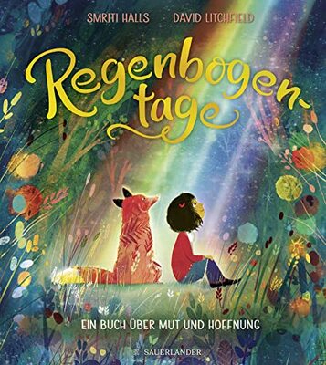 Alle Details zum Kinderbuch Regenbogentage: Ein Buch über Mut und Hoffnung | Geschenkbuch für Jungen und Mädchen ab 4 Jahren und ähnlichen Büchern