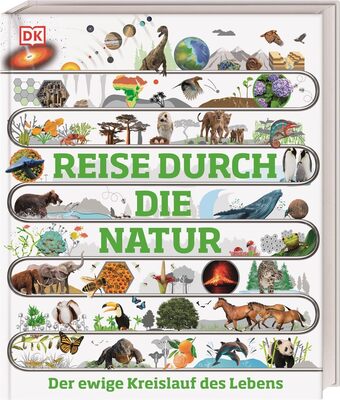 Alle Details zum Kinderbuch Reise durch die Natur: Der ewige Kreislauf des Lebens. Eine atemberaubende Entdeckungsreise durch die Natur in über 100 visuellen Zeitleisten (DK Zeitreise) und ähnlichen Büchern