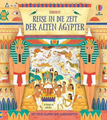 Alle Details zum Kinderbuch Reise in die Zeit der alten Ägypter: mit vielen Klappen und Laserschnitten (Reise-in-die-Zeit-Reihe) und ähnlichen Büchern