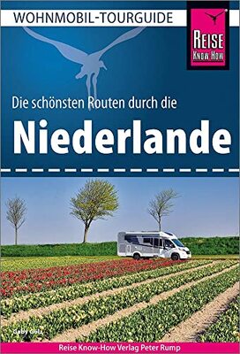 Alle Details zum Kinderbuch Reise Know-How Wohnmobil-Tourguide Niederlande: Die schönsten Routen und ähnlichen Büchern
