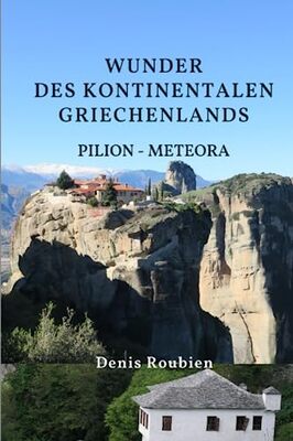 Alle Details zum Kinderbuch Wunder des kontinentalen Griechenlands. Thessalien: Pilion – Meteora (Reisen in Kultur und Landschaft, Band 43) und ähnlichen Büchern