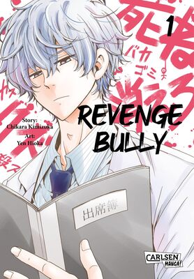 Alle Details zum Kinderbuch Revenge Bully 1: Packender Manga-Thriller um die gefährlichen Folgen von Mobbing (1) und ähnlichen Büchern